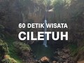 VIDEO: 60 Detik Wisata Ciletuh