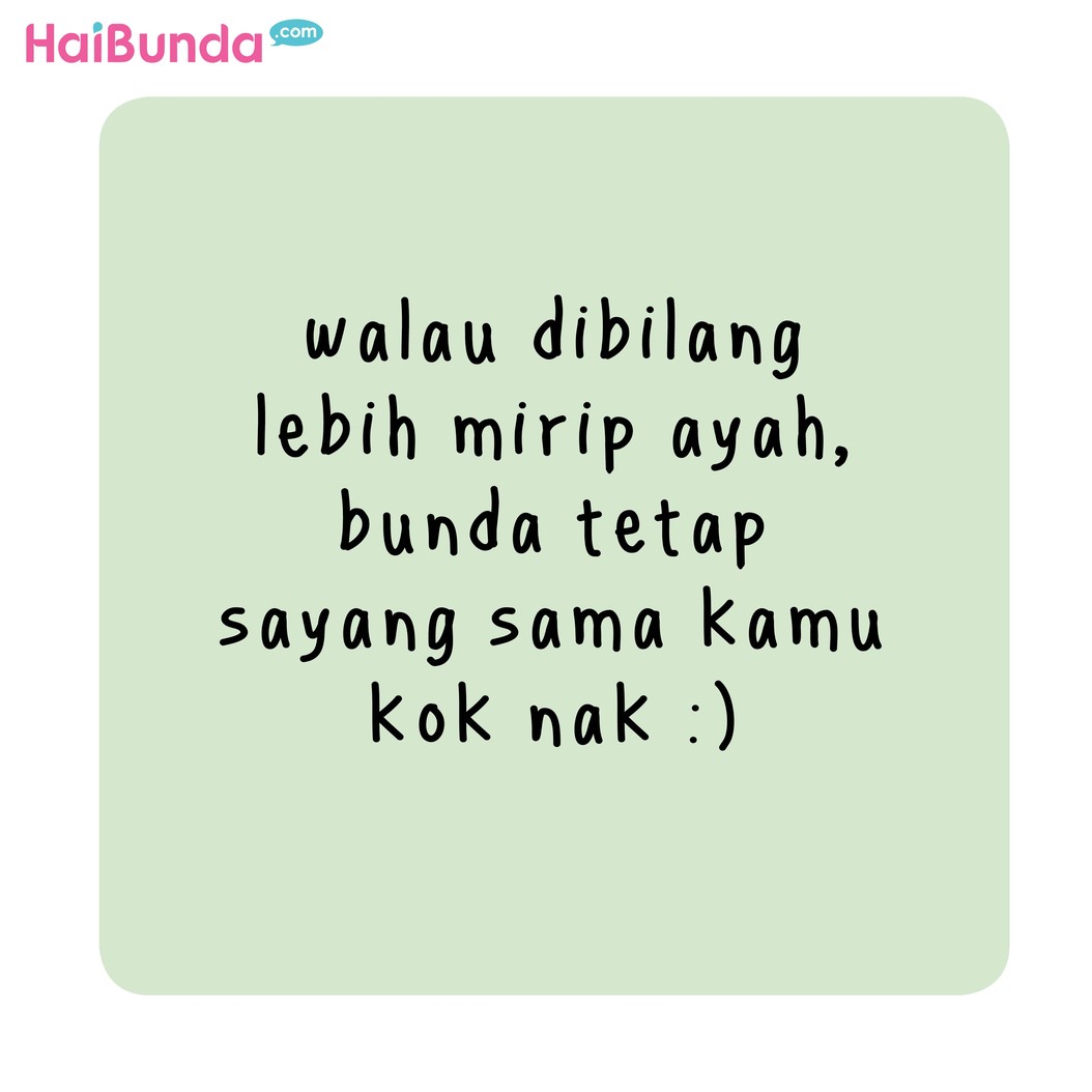Si kecil pernah dibilang mirip banget sama ayahnya nggak, Bun? Gimana reaksi Bunda, apakah sama dengan bunda di komik ini?