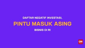 Daftar Negatif Investasi, Pintu Masuk Asing Bisnis di RI