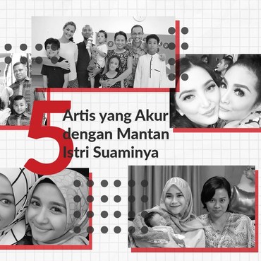 Infografis: 5 Artis yang Akur dengan Mantan Istri Suaminya