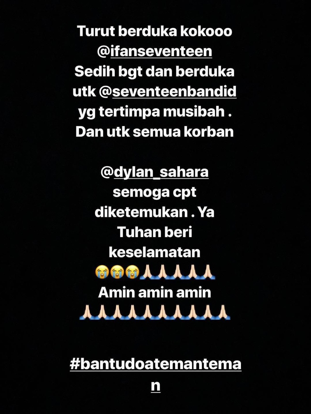 Indonesia berduka atas bencana tsunami di Anyer&comma; Banten&comma; pada Sabtu &lpar;22&sol;12&rpar; malam&period; Para selebriti pun mengucapkan rasa duka mereka kepada para korban bencana&period;