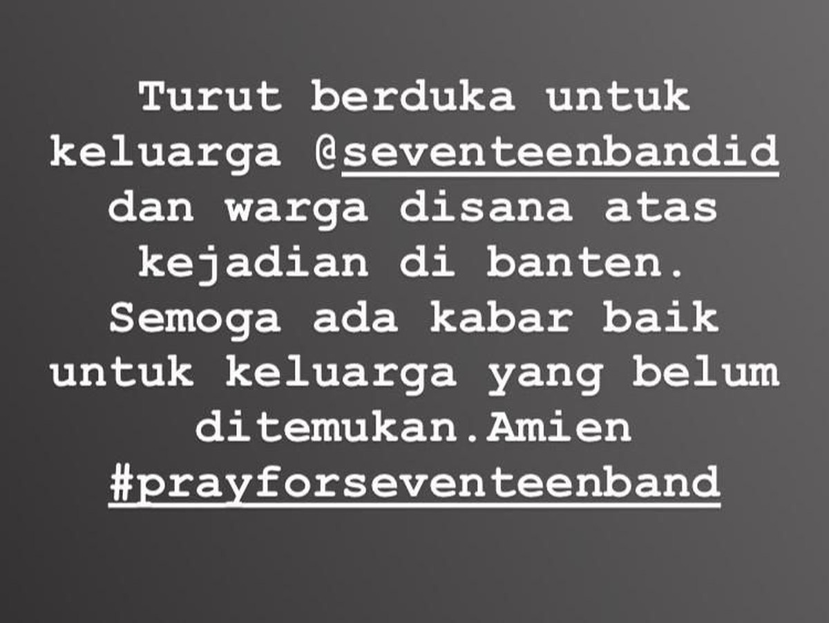 Indonesia berduka atas bencana tsunami di Anyer&comma; Banten&comma; pada Sabtu &lpar;22&sol;12&rpar; malam&period; Para selebriti pun mengucapkan rasa duka mereka kepada para korban bencana&period;