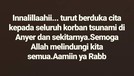 Indonesia berduka atas bencana tsunami di Anyer&comma; Banten&comma; pada Sabtu &lpar;22&sol;12&rpar; malam&period; Para selebriti pun mengucapkan rasa duka mereka kepada para korban bencana&period;