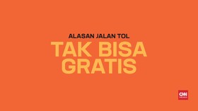 Alasan Jalan Tol Tak Bisa Gratis