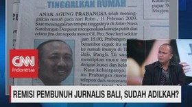 Remisi Pembunuh Jurnalis Bali, Sudah Adilkah? - Part 3