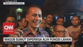 Wagub Sumut Diperiksa Alih Fungsi Lahan