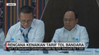 Rencana Kenaikan Tarif Tol Bandara
