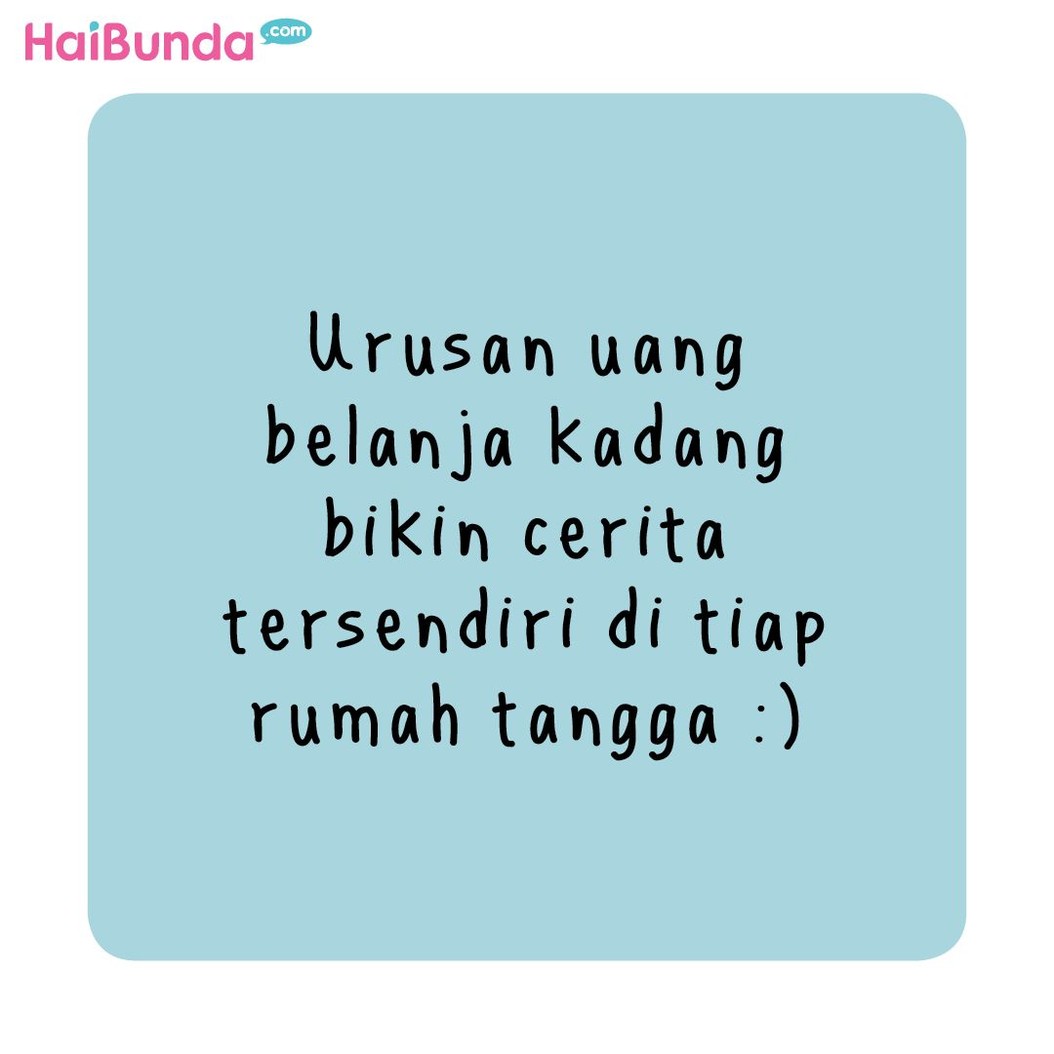 Urusan uang belanja jadi salah satu cerita yang mewarnai rumah tangga. Kalau Bunda bagaimana? Ceritakan di kolom komentar yuk, Bun.