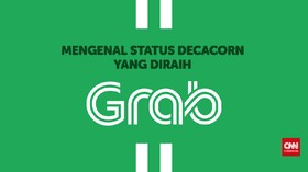 VIDEOGRAFIS: Mengenal Status Decacorn yang Diraih Grab