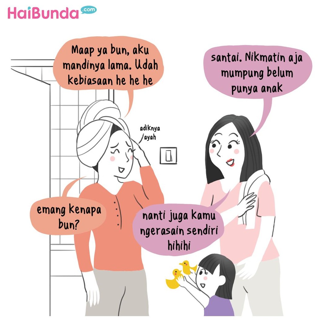 Perbedaaan untuk urusan mandi dialami Bunda di komik ini setelah jadi ibu. Perbedaan soal mandi apa yang kini Bunda rasakan setelah punya anak?