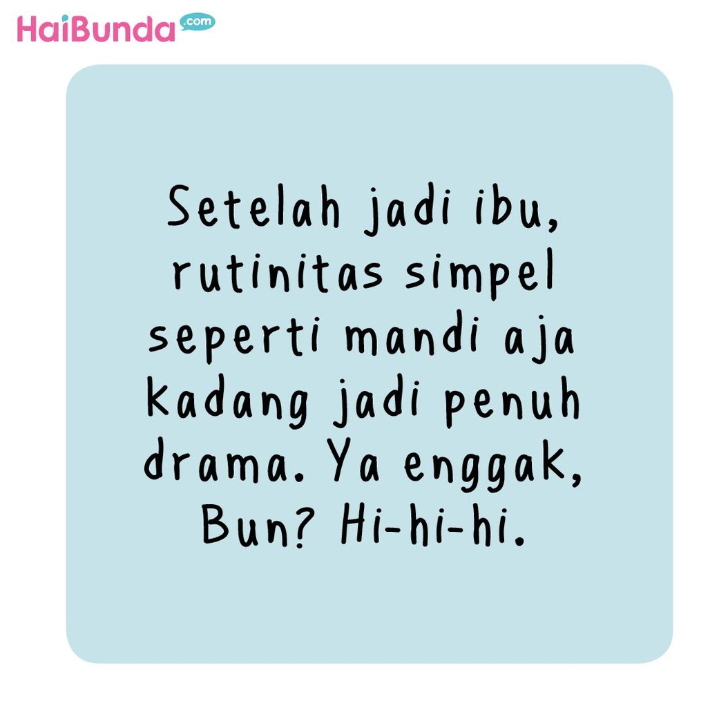 Perbedaaan untuk urusan mandi dialami Bunda di komik ini setelah jadi ibu. Perbedaan soal mandi apa yang kini Bunda rasakan setelah punya anak?