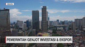 VIDEO: Pemerintah Akan Genjot Iklim Investasi & Ekspor