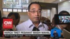 VIDEO: Menhub Akui Imbauannya Diacuhkan Maskapai Penerbangan