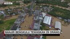 VIDEO: Banjir Bengkulu Tewaskan 29 Orang