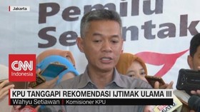 VIDEO: KPU Tanggapi Rekomendasi Ijtimak Ulama III