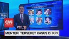 VIDEO: Deretan Menteri yang Terseret Kasus di KPK
