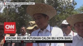 VIDEO: Jokowi Belum Putuskan Calon Ibu Kota Baru