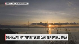 VIDEO: Menikmati Matahari Terbit dari Tepi Danau Toba