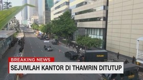 VIDEO: Sejumlah Kantor di Thamrin Tutup