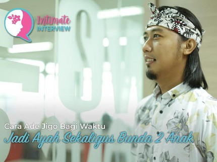 Cara Ade Jigo Bagi Waktu Jadi Ayah Sekaligus Bunda 2 Anak