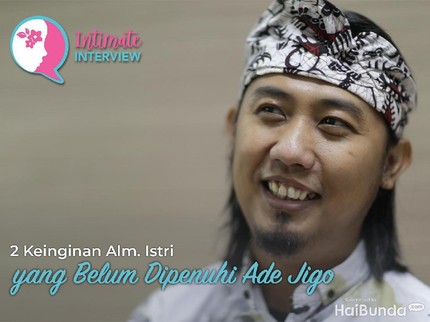2 Keinginan Alm. Istri yang Belum Dipenuhi Ade Jigo