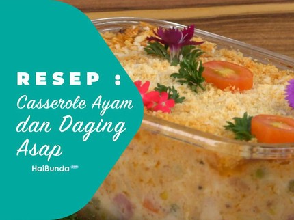 Resep Casserole Ayam dan Daging Asap