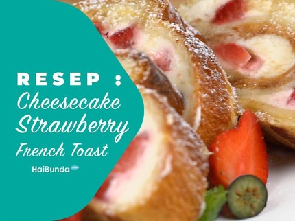 Resep Cheese Cake Strawberry French Toast