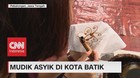 VIDEO: Mudik Asyik di Kota Batik