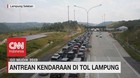 VIDEO: Antrean Kendaraan di Tol Lampung Mengular