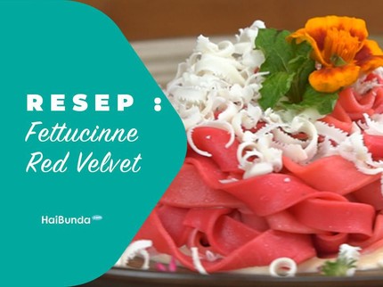 Resep Fettuccine Red Velvet
