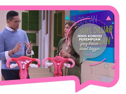 Jenis Kondisi Perempuan yang Rentan Hamil Anggur