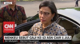 VIDEO: Menkeu Sebut Gaji ke-13 ASN Cair 1 Juli