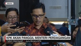 VIDEO: KPK Akan Panggil Menteri Perdagangan