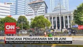 VIDEO: Rencana Pengamanan MK 28 juni