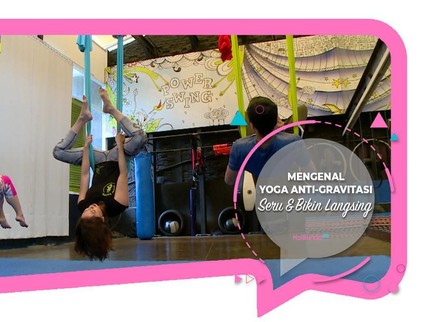 Mengenal Yoga Anti-Gravitasi, Seru & Bikin Langsing