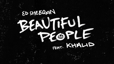 Lirik Lagu Beautiful People - Ed Sheeran feat Khalid