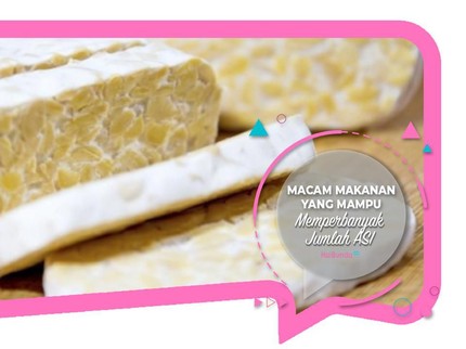 Macam Makanan yang Mampu Memperbanyak Jumlah ASI