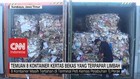 VIDEO: Temuan 8 Kontainer Kertas Bekas yang Terpapar Limbah