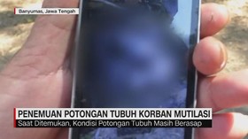 VIDEO: Misteri Potongan Tubuh Korban Mutilasi di Banyumas