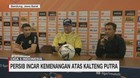 VIDEO: Persib Incar Kemenangan Atas Kalteng Putra