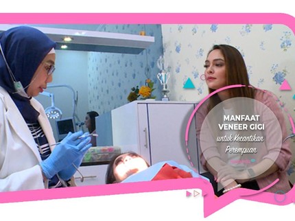 Manfaat Veneer Gigi untuk Kecantikan Perempuan