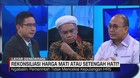 VIDEO: Rekonsiliasi Harga Mati Atau Setengah Mati (4/4)