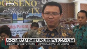 VIDEO: Ahok Merasa Karir Politiknya Sudah Berakhir