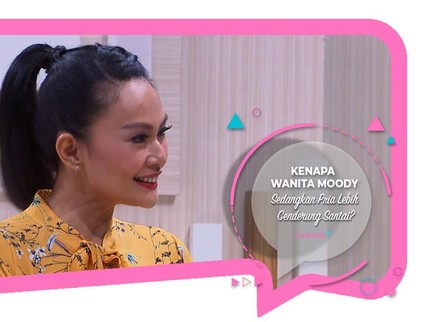 Kenapa Wanita Moody Sedangkan Pria Lebih Cenderung Santai?