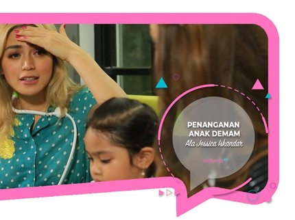 Penanganan Anak Demam ala Jessica Iskandar