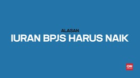 Alasan Iuran BPJS Kesehatan Harus Naik