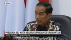 VIDEO: Presiden: Ibu Kota Negara Pindah ke Kalimantan