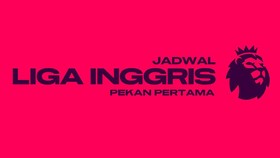 INFOGRAFIS: Jadwal Liga Inggris Pekan Pertama