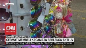 VIDEO: Cermat Membeli Kacamata Berlensa Anti UV
