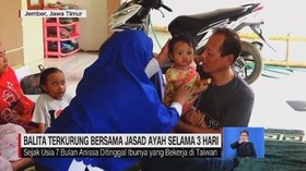 VIDEO: Kisah Balita Terkurung 3 Hari Bersama Jasad Ayah